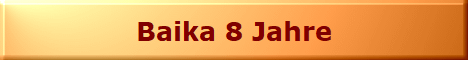 Baika 8 Jahre