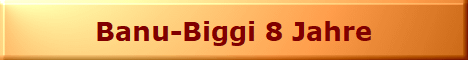 Banu-Biggi 8 Jahre