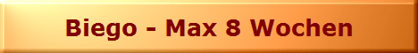 Biego - Max 8 Wochen