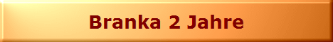 Branka 2 Jahre